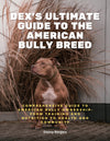 Dex’s Ultimate Guide To The American Bully Breed